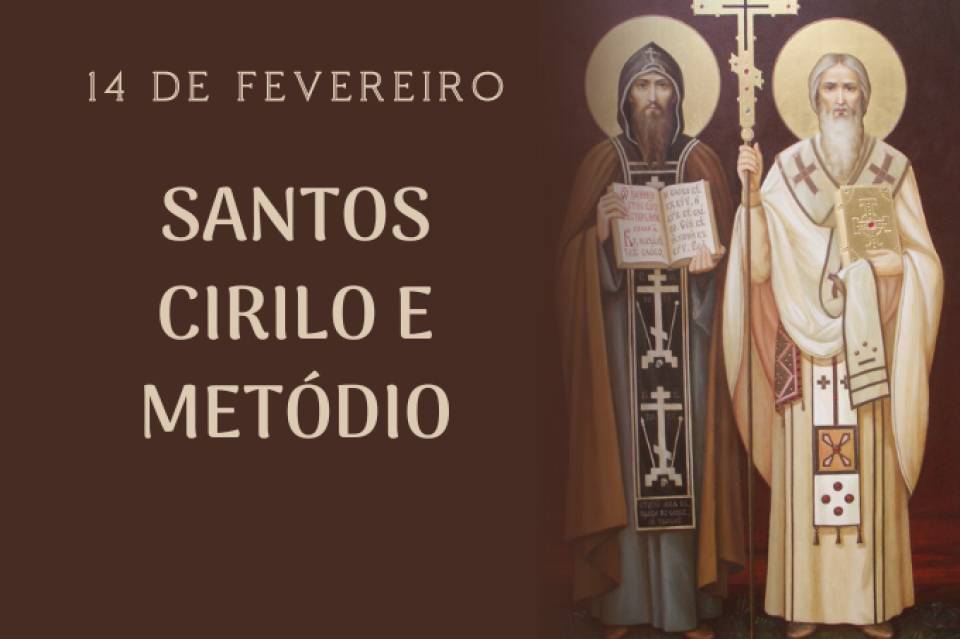 Santos Cirilo e Metódio (14 de Fevereiro)